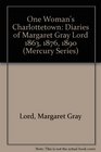 One Woman's Charlottetown Diaries of Margaret Gray Lord 1863 1876 1890