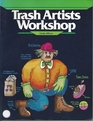 Trash Artists Workshop