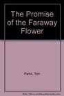 The Promise of the Faraway Flower