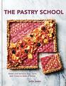 The Pastry School Master Sweet and Savoury Pies Tarts and Pastries at Home