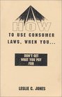 How to Use Consumer Laws When You Don't Get What You Pay for