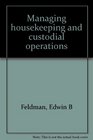 Managing housekeeping and custodial operations
