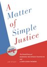 A Matter of Simple Justice The Untold Story of Barbara Hackman Franklin and a Few Good Women