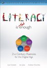 Literacy is NOT Enough 21st Century Fluencies for the Digital Age