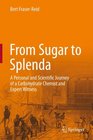 From Sugar to Splenda: A Personal and Scientific Journey of a Carbohydrate Chemist and Expert Witness