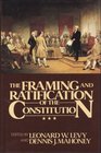 The Framing and Ratification of the Constitution