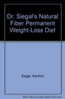 Dr Siegal's Natural Fiber Permanent WeightLoss Diet