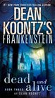 Dead and Alive (Frankenstein, Bk 3)