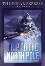 The Polar Express The Movie Trip to the North  A Junior Novel