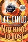 Nothing to Lose (Jack Reacher, Bk 12) (Large Print)