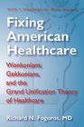 Fixing American Healthcare Wonkonians Gekkonians and the Grand Unification Theory of Healthcare