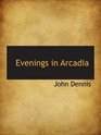 Evenings in Arcadia