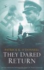 They Dared Return Secret Missions Behind the Lines in Nazi Germany