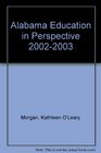 Alabama Education in Perspective 20022003