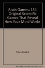 Brain Games 134 Original Scientific Games That Reveal How Your Mind Works