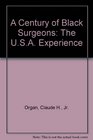 A Century of Black Surgeons: The U.S.A. Experience