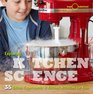Exploring Kitchen Science 40 Delicious Discoveries