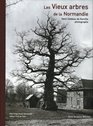 les vieux arbres de la Normandie  Henri Gadeau de Kerville photographe