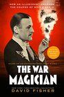 The War Magician Based on an Extraordinary True Story