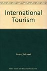 International tourism The economics and development of the international tourist trade