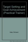Target Setting and Goal Achievement A Practical Guide for Managers