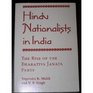 Hindu Nationalists In India The Rise Of The Bharatiya Janata Party