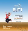 But It Is about Your Butt Lasting Weight Loss Using Animals Weight Control System