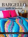 Bargello Quilts in Motion A New Look for StripPieced Quilts