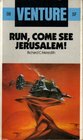 Run Come See Jerusalem