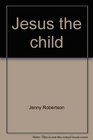 Jesus the child (Zondervan/Ladybird Bible books)