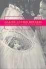 Making Modern Mothers  Ethics and Family Planning in Urban Greece