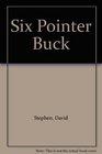 Six Pointer Buck