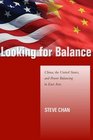 Looking for Balance China the United States and Power Balancing in East Asia
