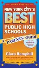 New York City's Best Public High Schools A Parents' Guide Third Edition