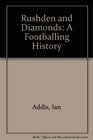 Rushden and Diamonds A Footballing History