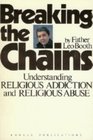 Breaking the Chains Understanding Religious Addiction and Religious Abuse