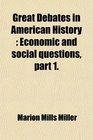 Great Debates in American History Economic and social questions part 1