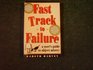 Fast Track to Failure A User's Guide to Abject Misery