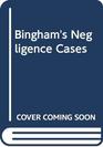 Bingham's Negligence Cases