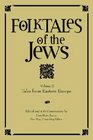 Folktales of the Jews, Vol 2: Tales from Eastern Europe