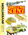 Growing Up with Science The Illustrated Encyclopedia of Invention