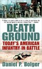 Death Ground  Today's American Infantry in Battle