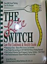 The Lite Switch Low Fat Cookbook and Health Guide