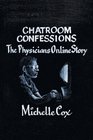 Chatroom Confessions The Physicians Online Story