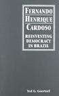 Fernando Henrique Cardoso Reinventing Democracy in Brazil