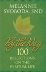 By the Way 100 Reflections on the Spiritual Life