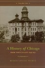 A History of Chicago Volume II From Town to City 18481871