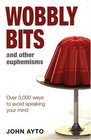 Wobbly Bits and Other Euphemisms Over 3000 ways to avoid speaking your mind