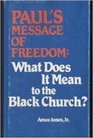 Paul's Message of Freedom What Does It Mean to the Black Church