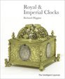 The Intelligent Layman's Book of Royal  Imperial Clocks